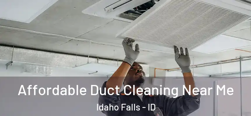 Affordable Duct Cleaning Near Me Idaho Falls - ID