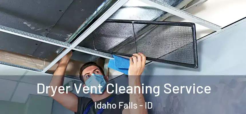  Dryer Vent Cleaning Service Idaho Falls - ID