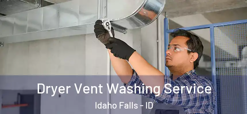  Dryer Vent Washing Service Idaho Falls - ID