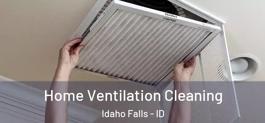  Home Ventilation Cleaning Idaho Falls - ID