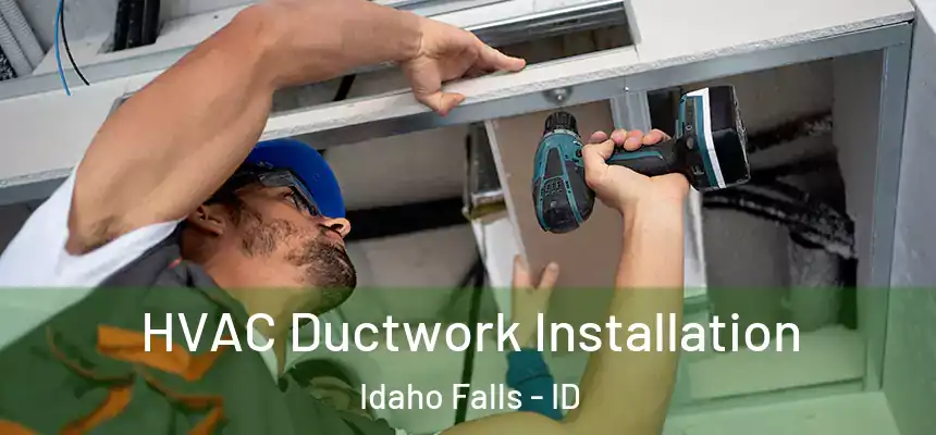  HVAC Ductwork Installation Idaho Falls - ID