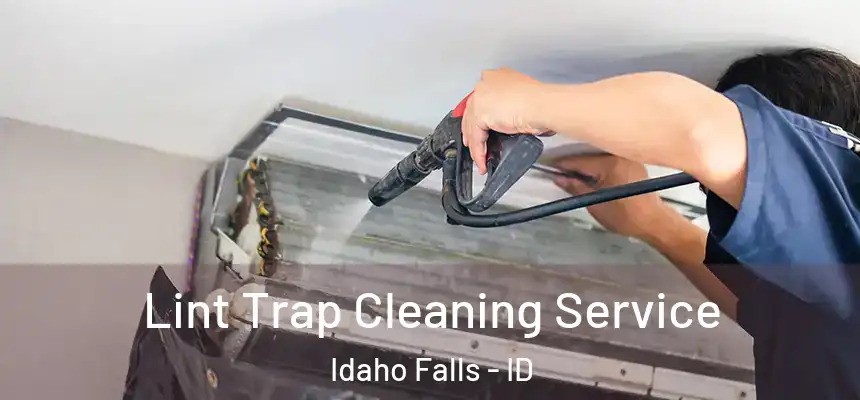 Lint Trap Cleaning Service Idaho Falls - ID